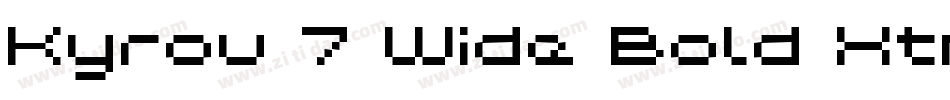 Kyrou 7 Wide Bold Xtnd字体转换
